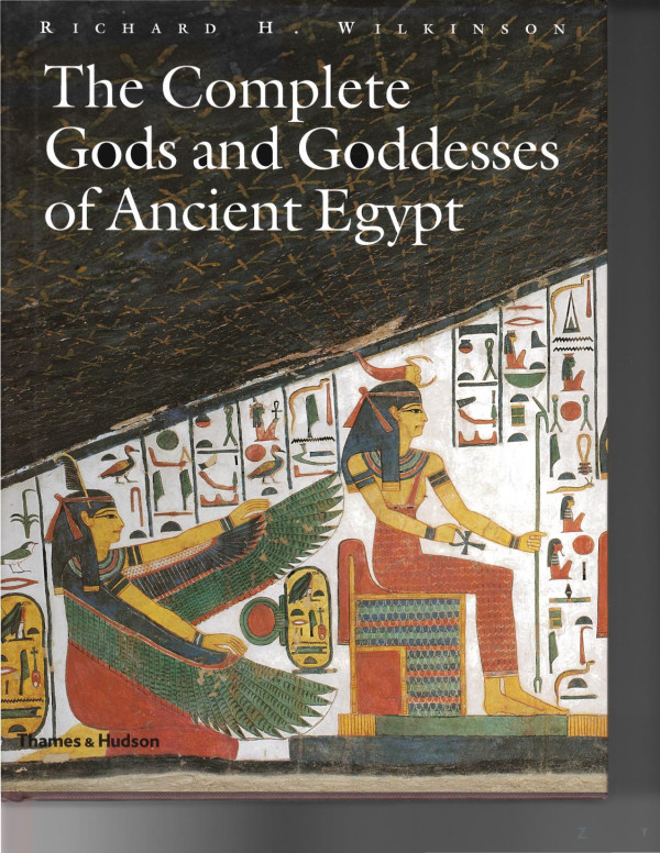 The Complete Gods And Goddesses Of Ancient Egypt First Edition Richard H Wilkinson