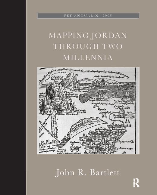Mapping Jordan Through Two Millennia 1st Edition John Raymond Bartlett