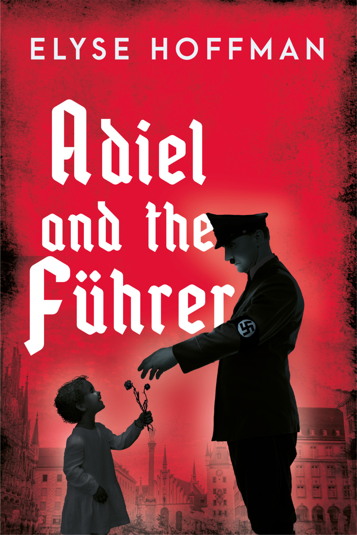 Adiel And The Fhrer A Thoughtprovoking Tale Of Alternate History Elyse Hoffman