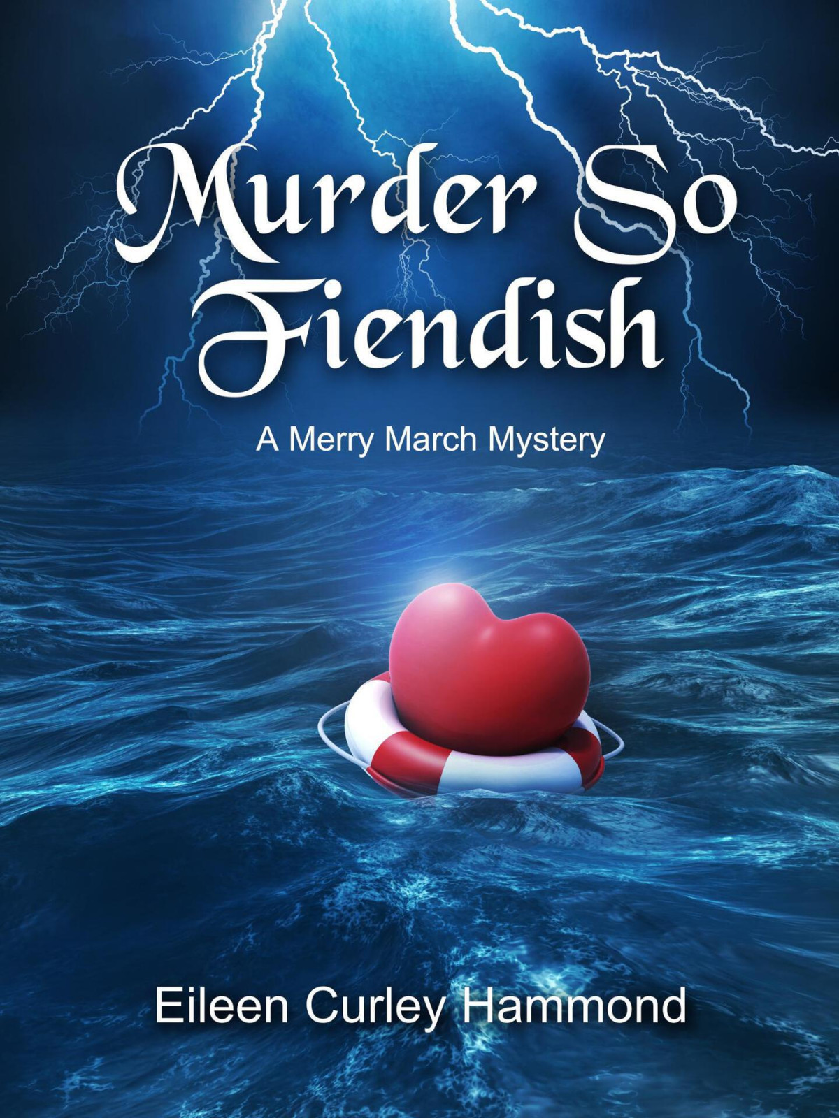 Murder So Fiendish A Merry March Mystery Merry March Mysteries Book 7 Curley Hammond
