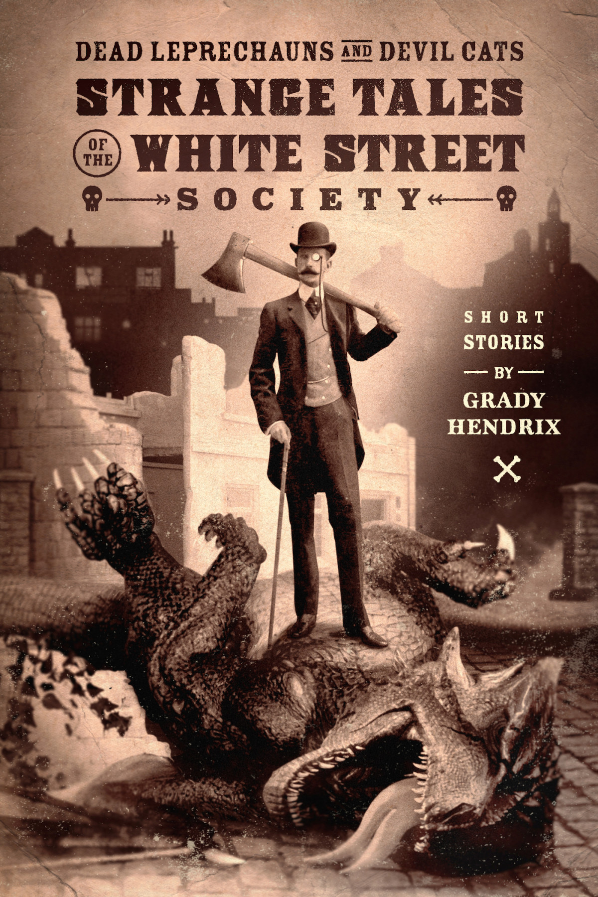 Dead Leprechauns And Devil Cats Strange Tales Of The White Street Society Grady Hendrix