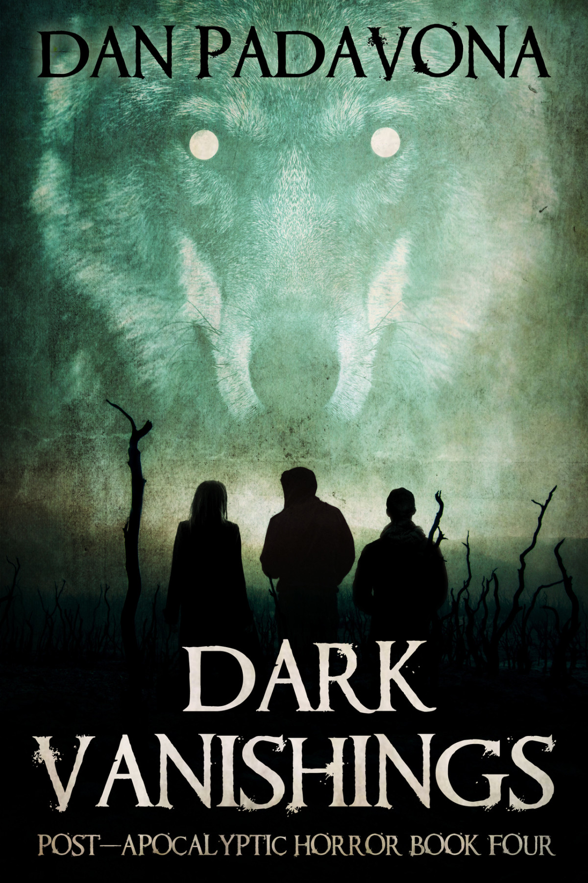 Dark Vanishings 4 Postapocalyptic Horror Dan Padavona