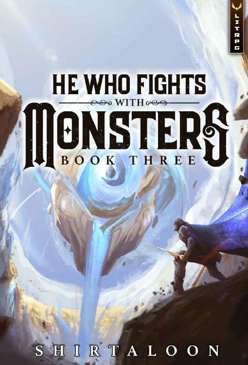 He Who Fights With Monsters 3 A Litrpg Adventure Shirtaloon
