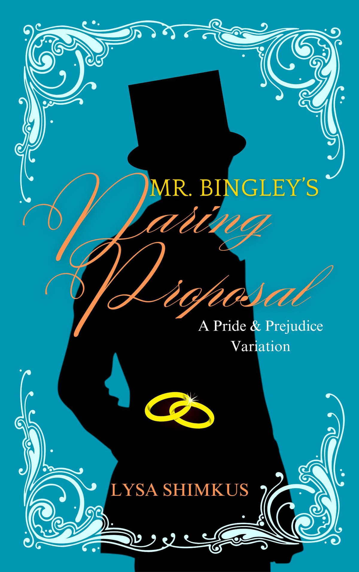 Mr Bingleys Daring Proposal Lysa Shimkus