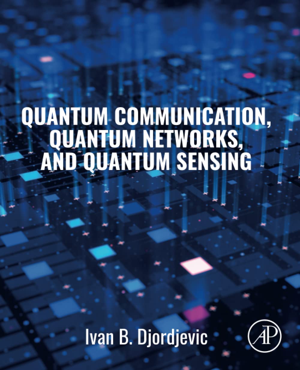 Quantum Communication Quantum Networks And Quantum Sensing 1st Edition Ivan Djordjevic