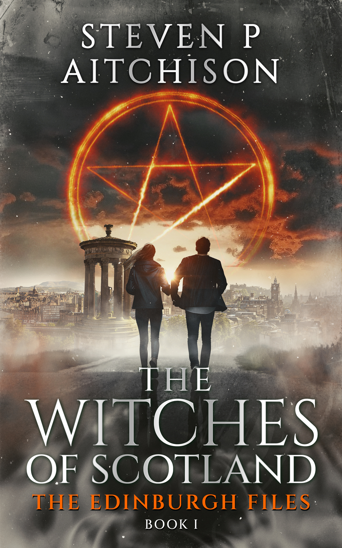 The Witches Of Scotland The Edinburgh Files Book 1 Steven P Aitchison