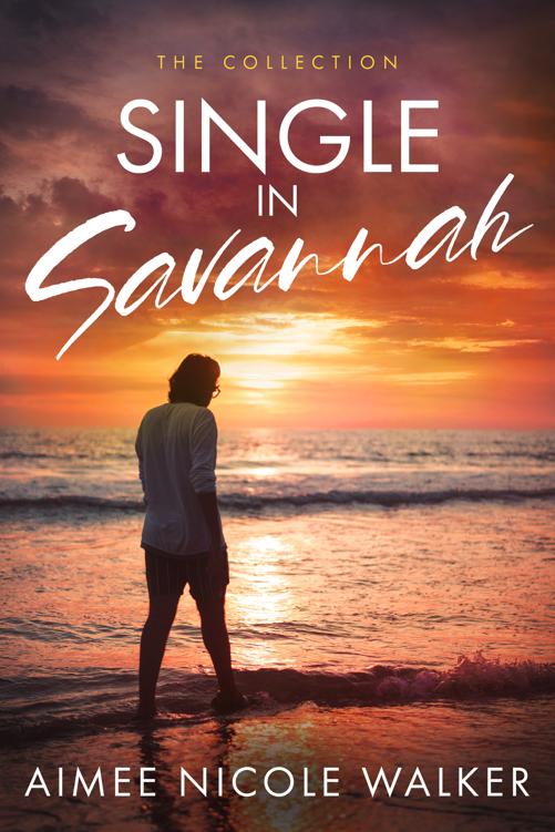 Single In Savannah The Collection Mm Aimee Nicole Walker