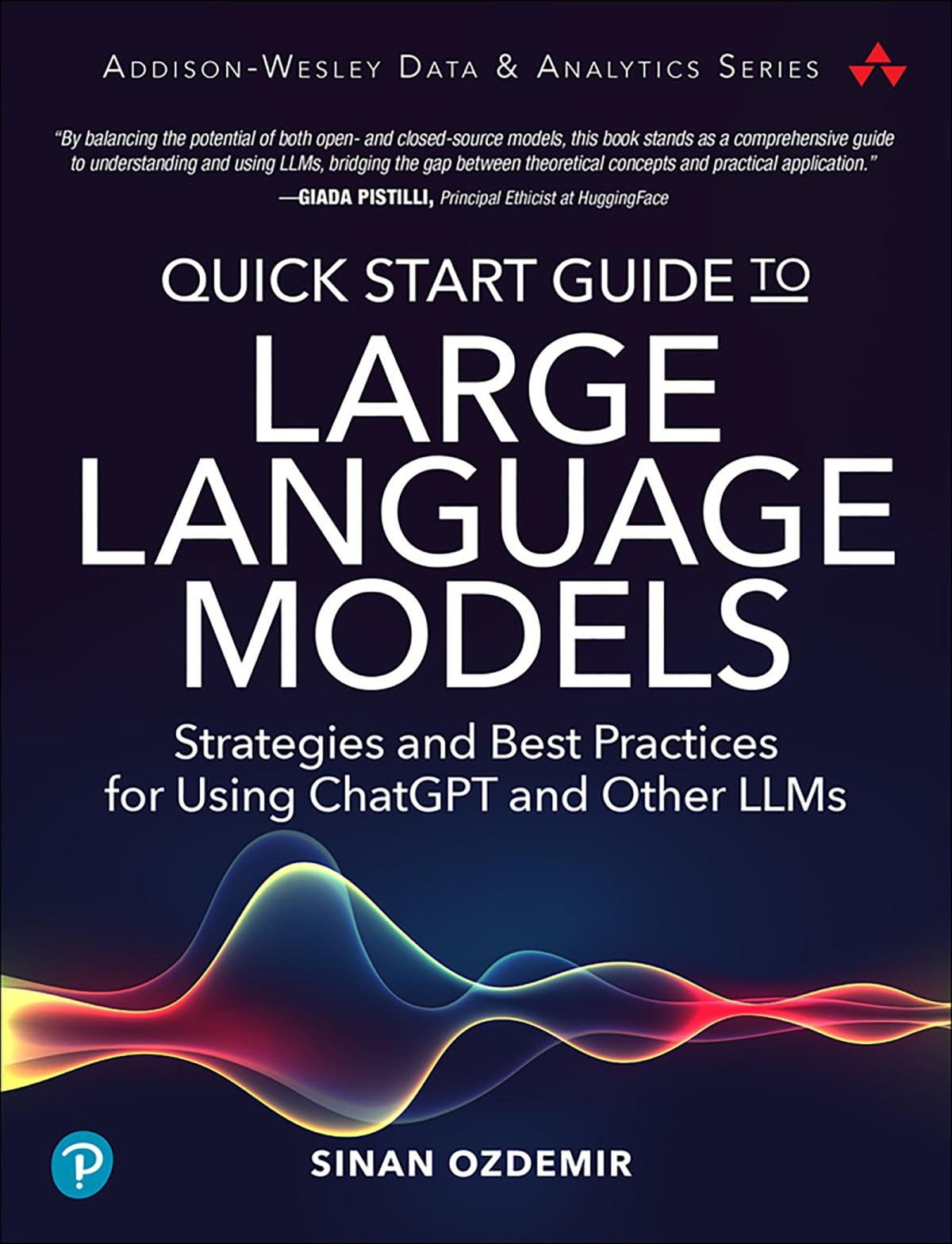 Quick Start Guide To Large Language Models Sinan Ozdemir