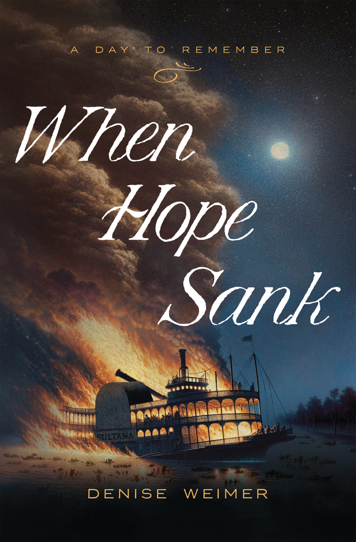 When Hope Sank April 27 1865 A Day To Remember 03 Denise Weimer
