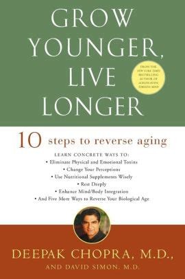 Grow Younger Live Longer Ten Steps To Reverse Aging Deepak Md Chopra