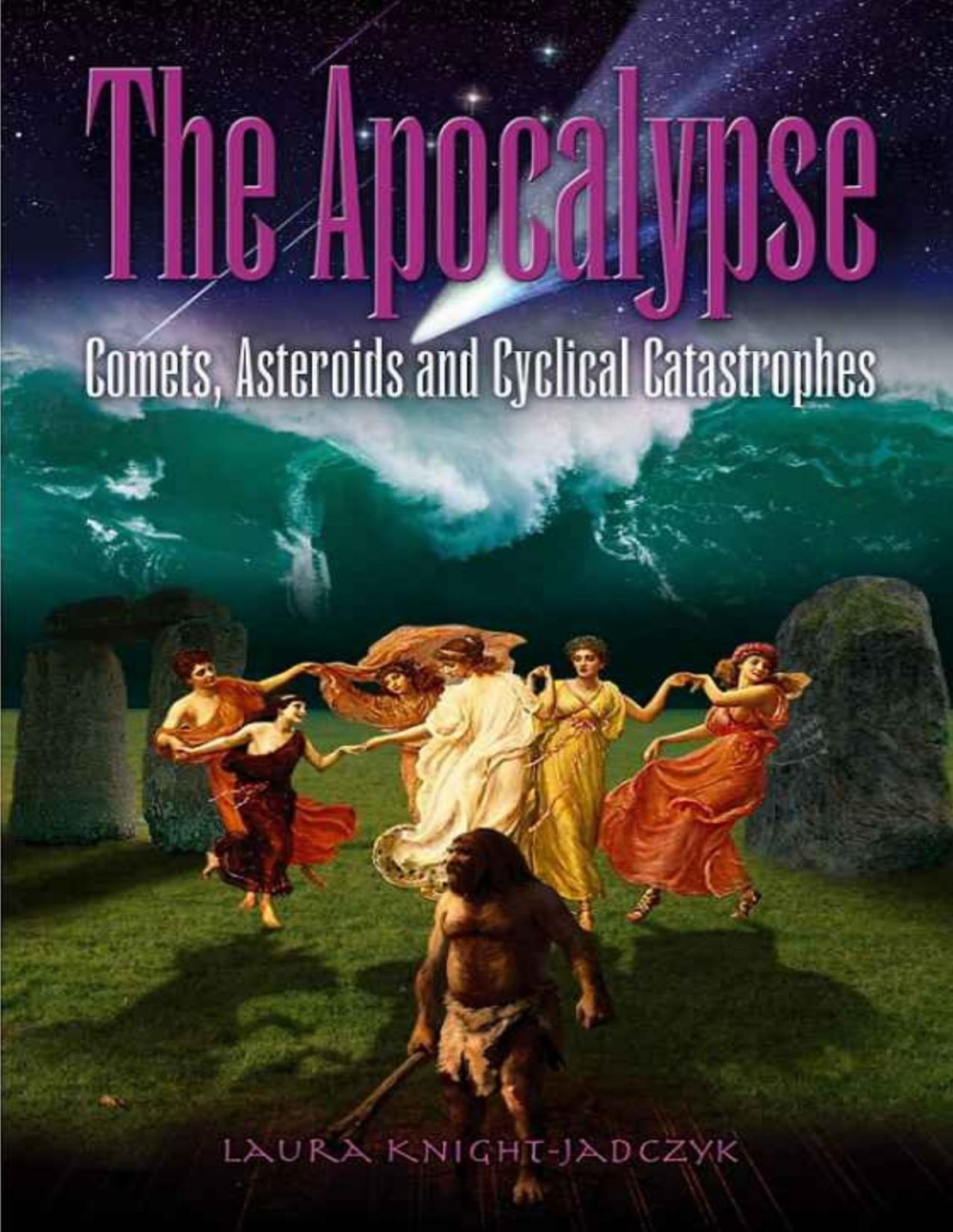 The Apocalypse Comets Asteroids And Cyclical Catastrophes Laura Knightjadczyk