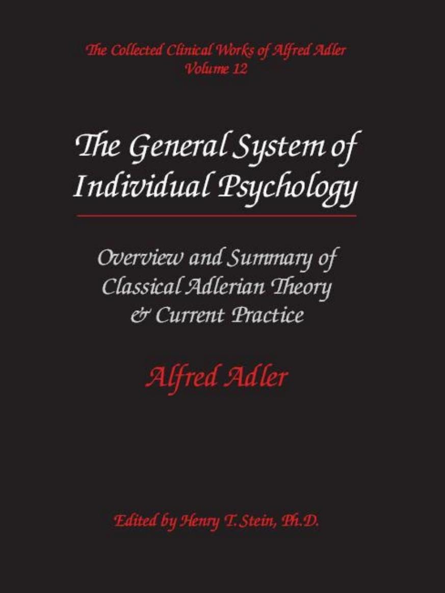 The Collected Clinical Works Of Alfred Adler Volume 12 The General System Of Individual Psychology Adler Alfred