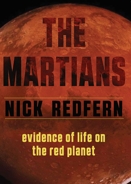 The Martians Evidence Of Life On The Red Planet Redfern Nick