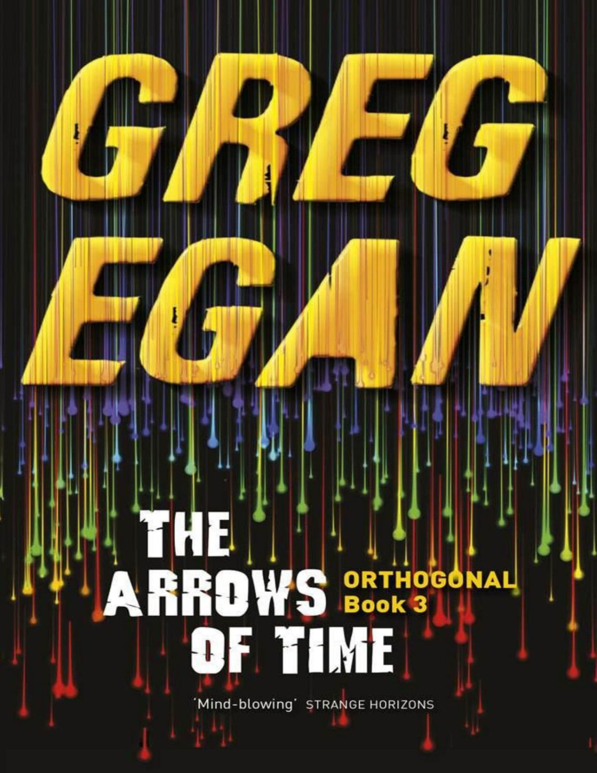 The Arrows Of Time Orthogonal Book Three Egan Greg