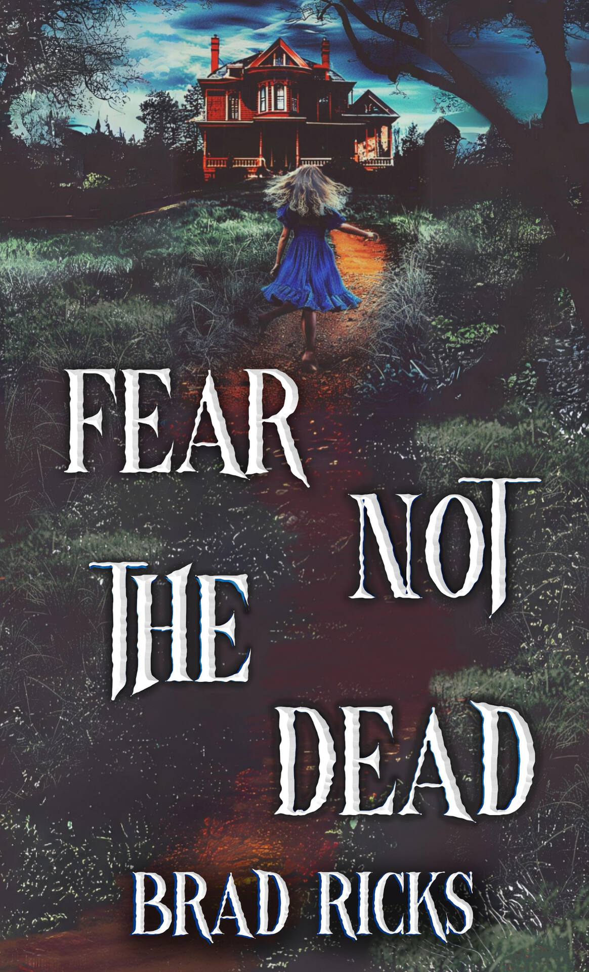 Fear Not The Dead Brad Ricks