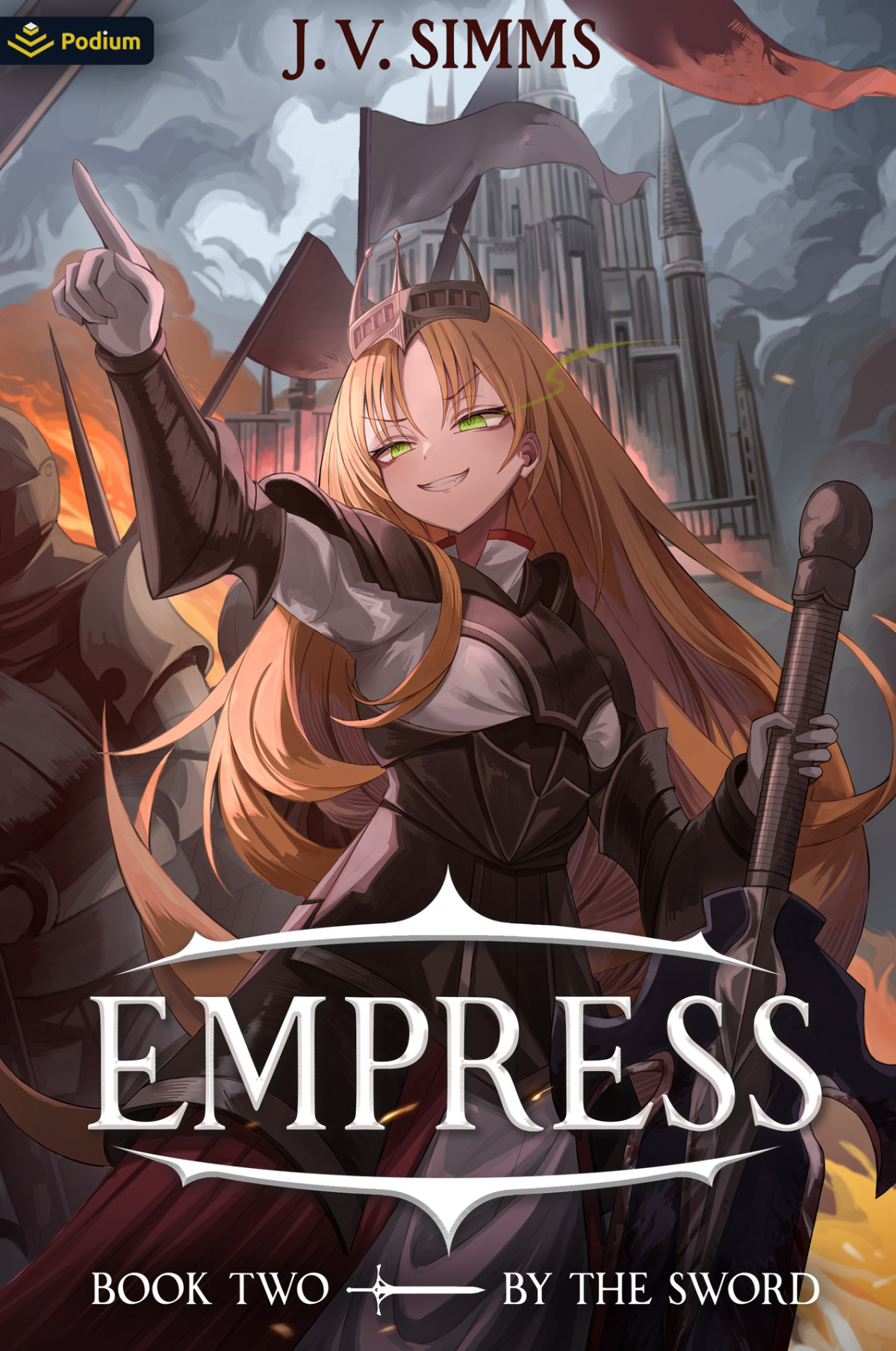 By The Sword A World Conquest Isekai Empress Book 2 J V Simms