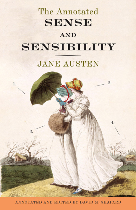 The Annotated Sense And Sensibility Jane Austen David M Shapard