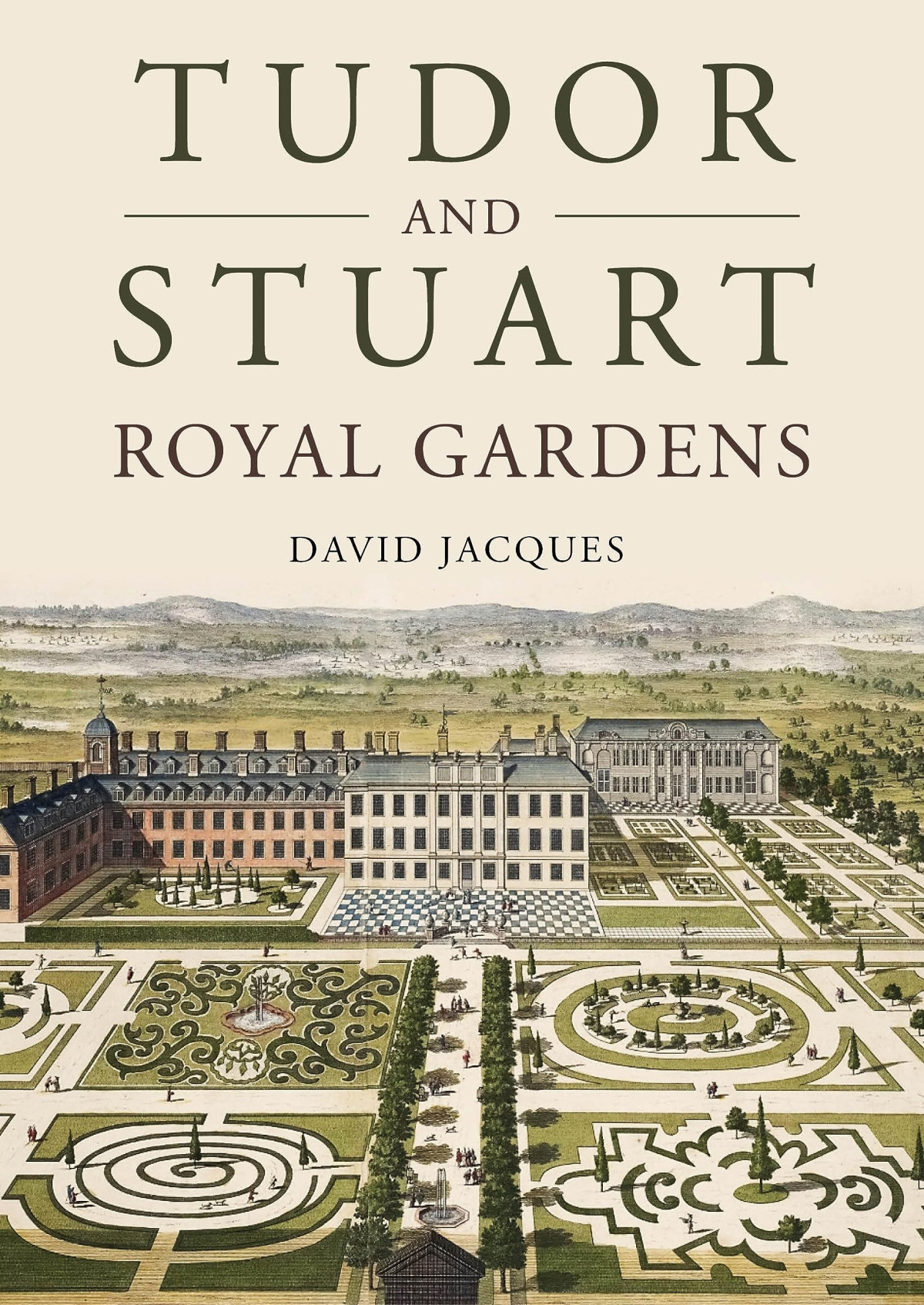 Tudor And Stuart Royal Gardens David Jacques