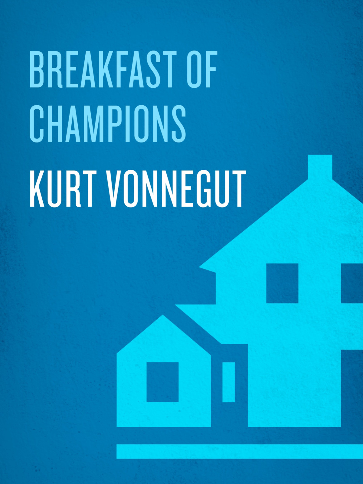 Breakfast Of Champions A Novel Kurt Vonnegut