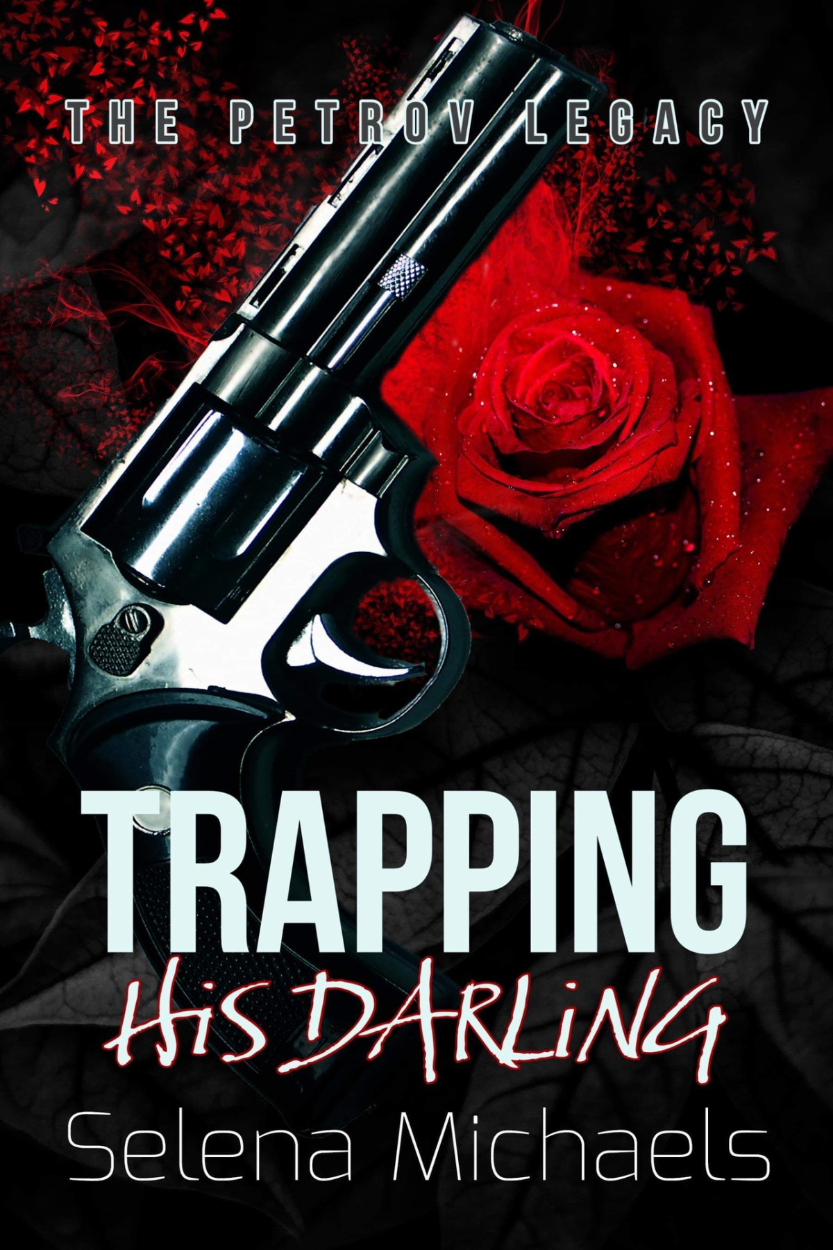 Trapping His Darling The Petrov Legacy Book 2 Selena Michaels