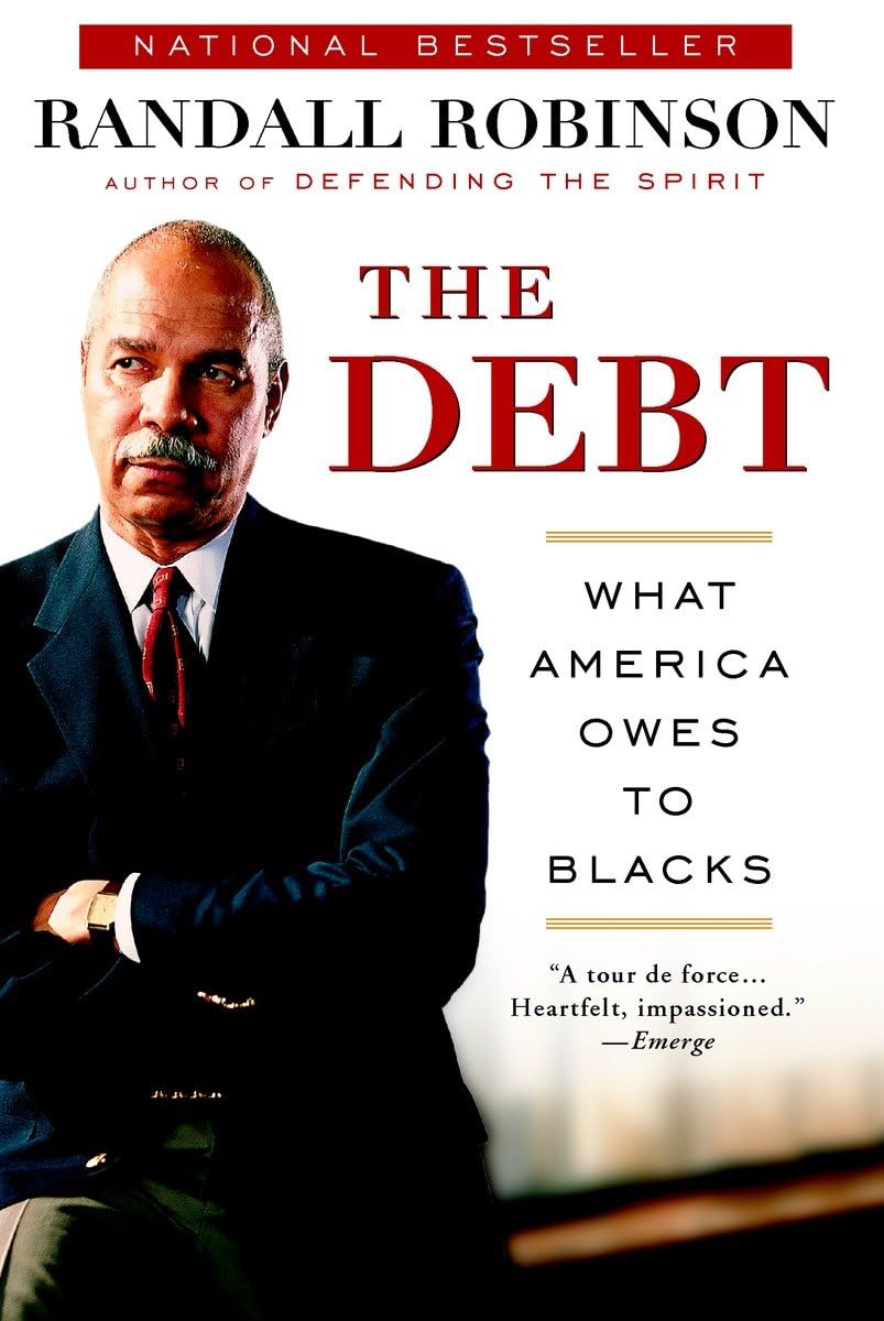The Debt What America Owes To Blacks Reprint Randall Robinson