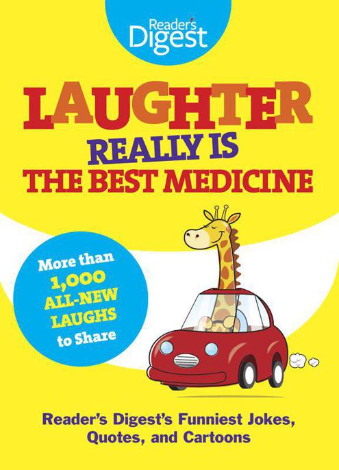 Laughter Really Is The Best Medicine Americas Funniest Jokes Stories And Cartoons Editors Of Readers Digest