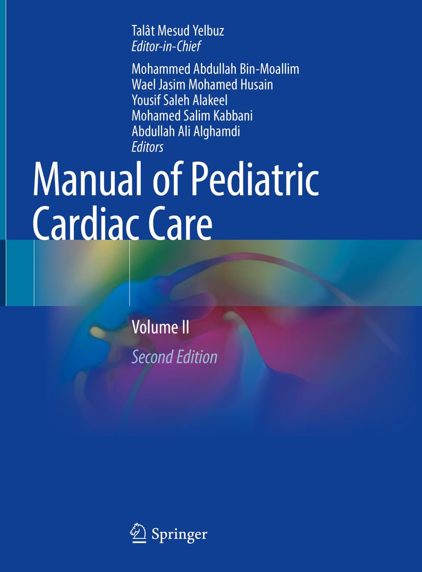 Manual Of Pediatric Cardiac Care Volume Ii Aug 20 2024981995682xspringer 2nd Edition Mohammed Abdullah Binmoallim