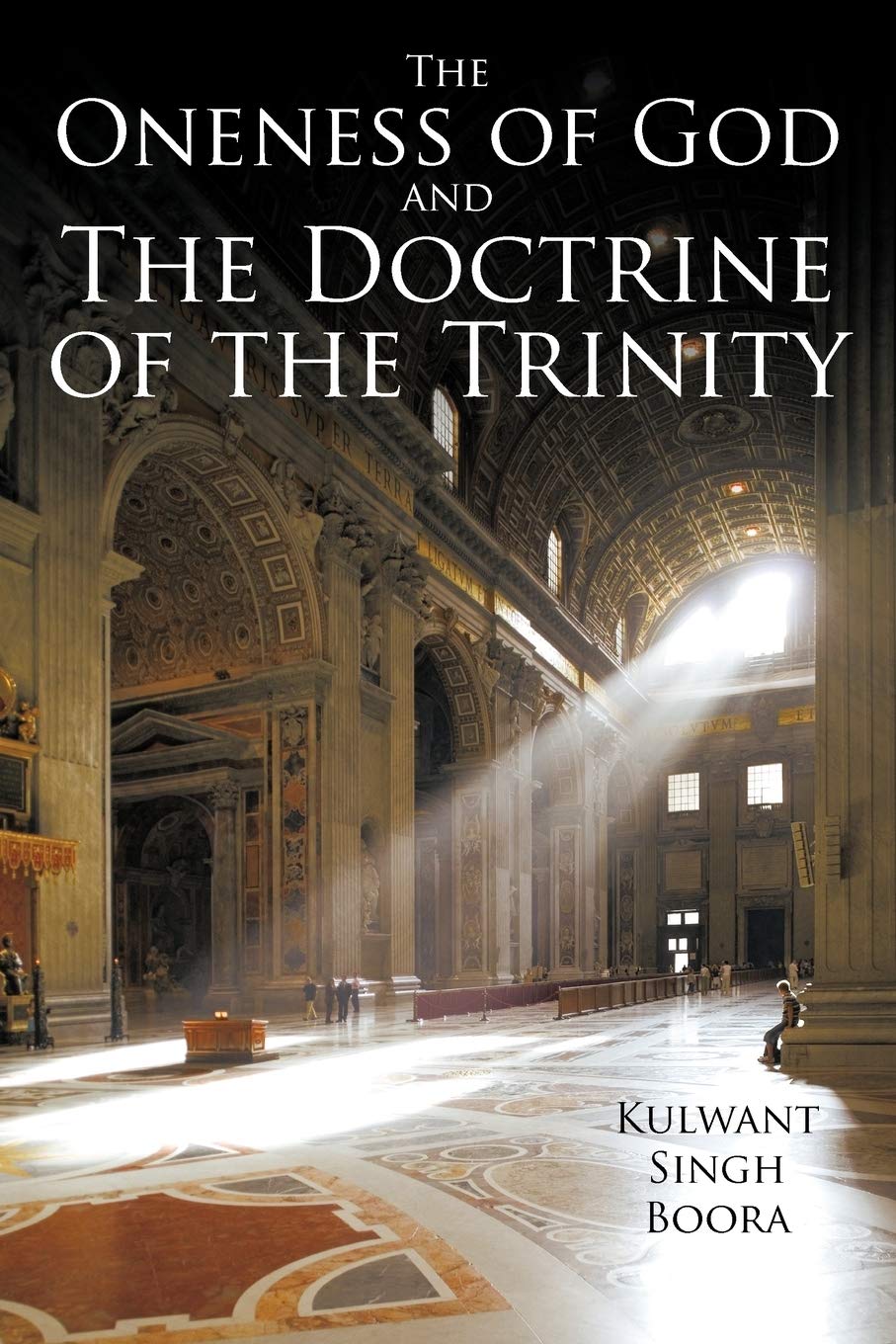 The Oneness Of God And The Doctrine Of The Trinity 2nd Edition Kulwant Singh Boora