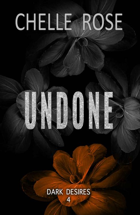 Undone A Forbidden Adopted Brothersister Romance Dark Desires Book 4 Chelle Rose