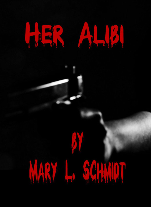 Her Alibi Mary L Schmidt