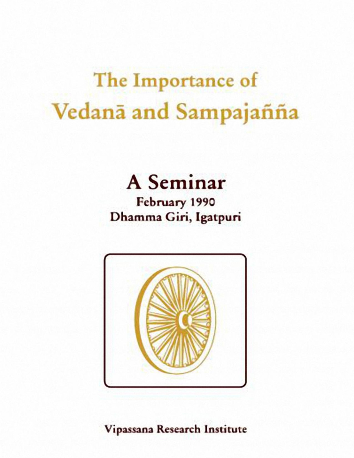 The Importance Of Vedana And Sampajanna Vipassana Research Institute