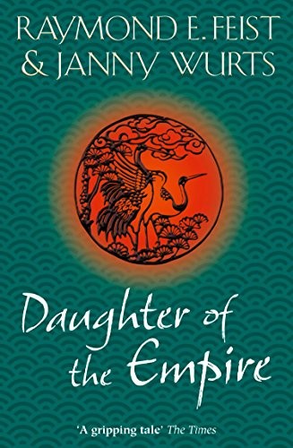 Daughter Of The Empire Raymond E Feist Janny Wurts