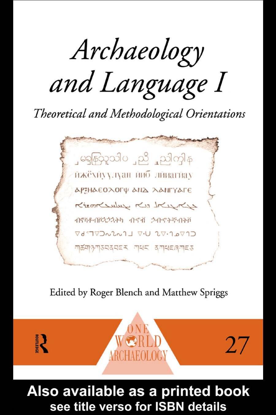 Archaeology And Language I Theoretical And Methodological Orientations Roger Blench Matthew Spriggs Editors