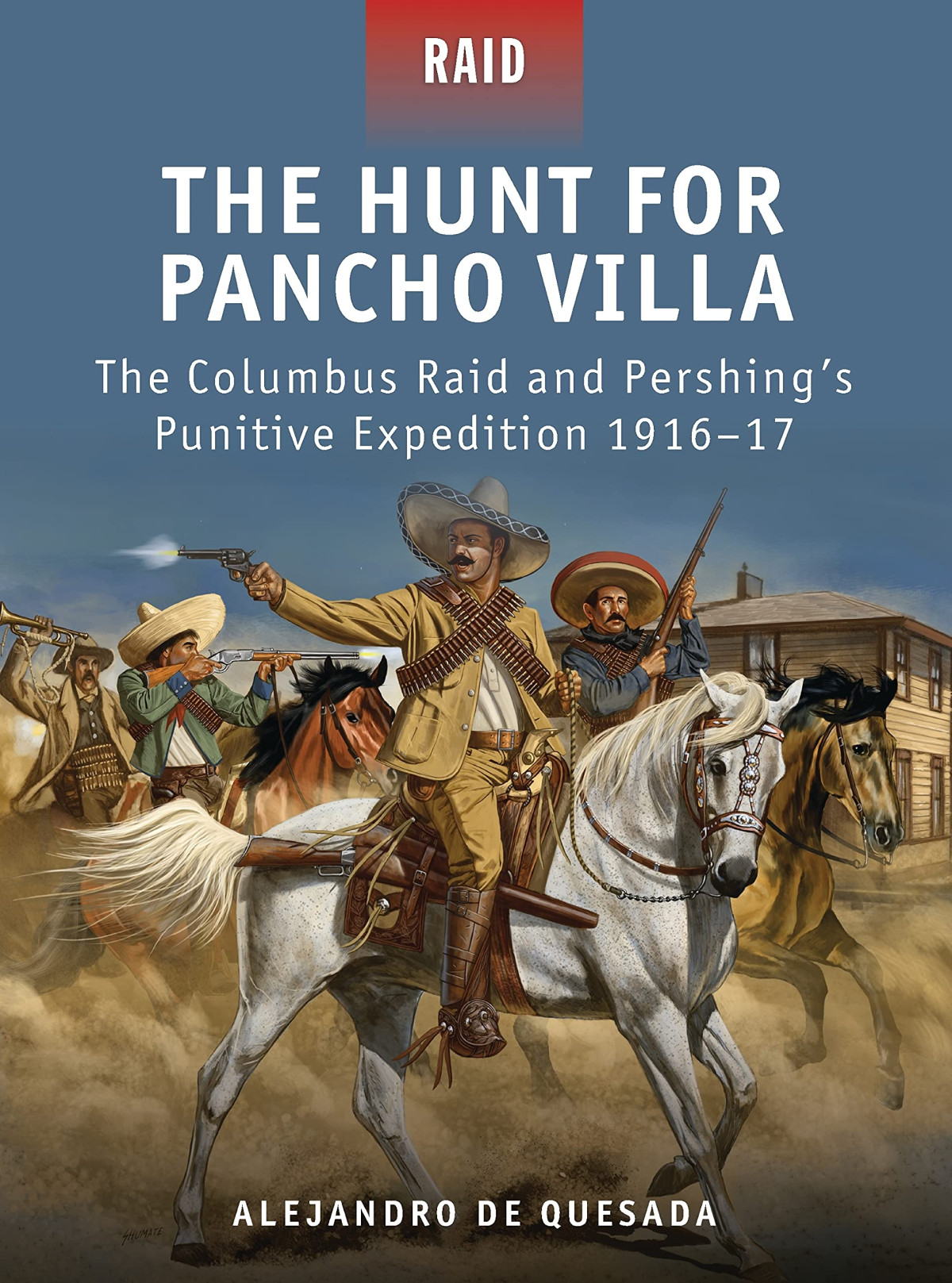 The Hunt For Pancho Villa First Edition Alejandro De Quesada
