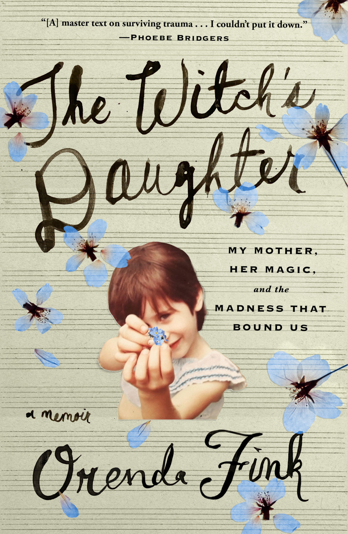 The Witchs Daughter My Mother Her Magic And The Madness That Bound Us Orenda Fink