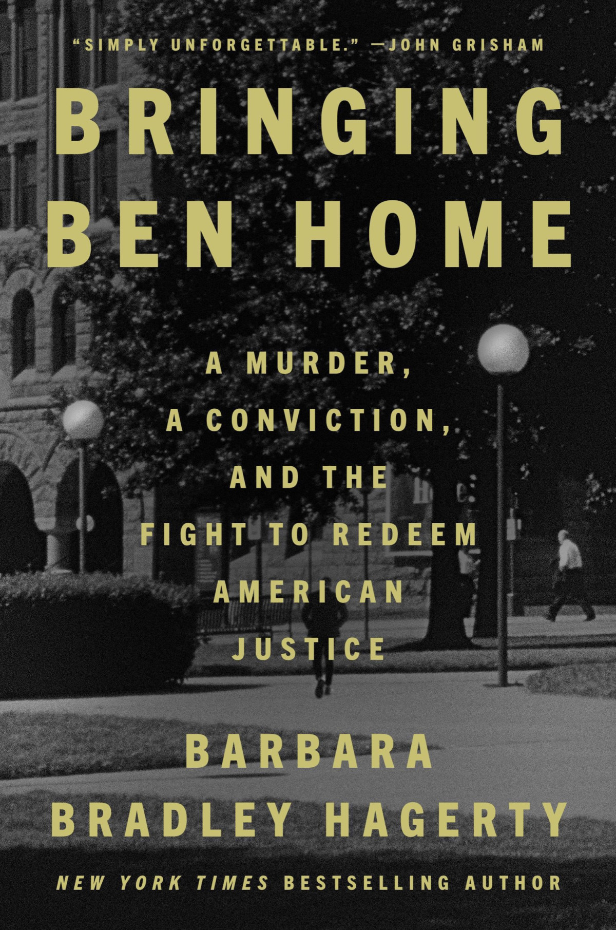 Bringing Ben Home A Murder A Conviction And The Fight To Redeem American Justice Barbara Bradley Hagerty