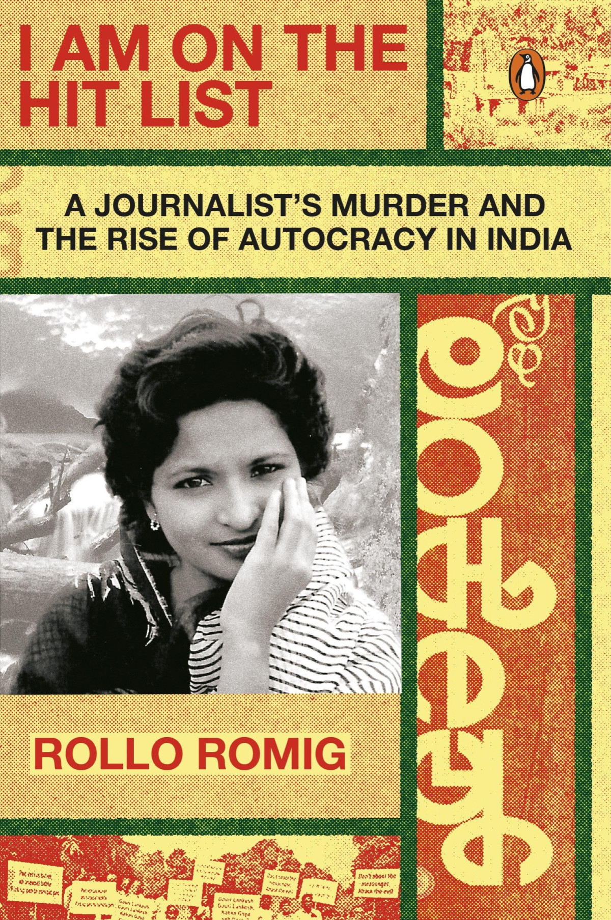 I Am On The Hit List A Journalists Murder And The Rise Of Autocracy In India Rollo Romig