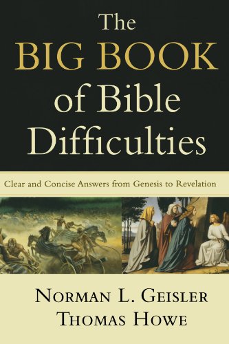 The Big Book Of Bible Difficulties Norman L Geisler Thomas Howe