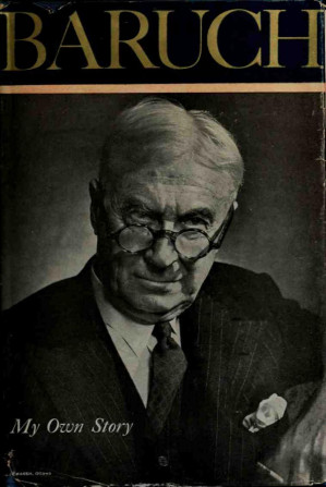 Baruch My Own Story Bernard Baruch