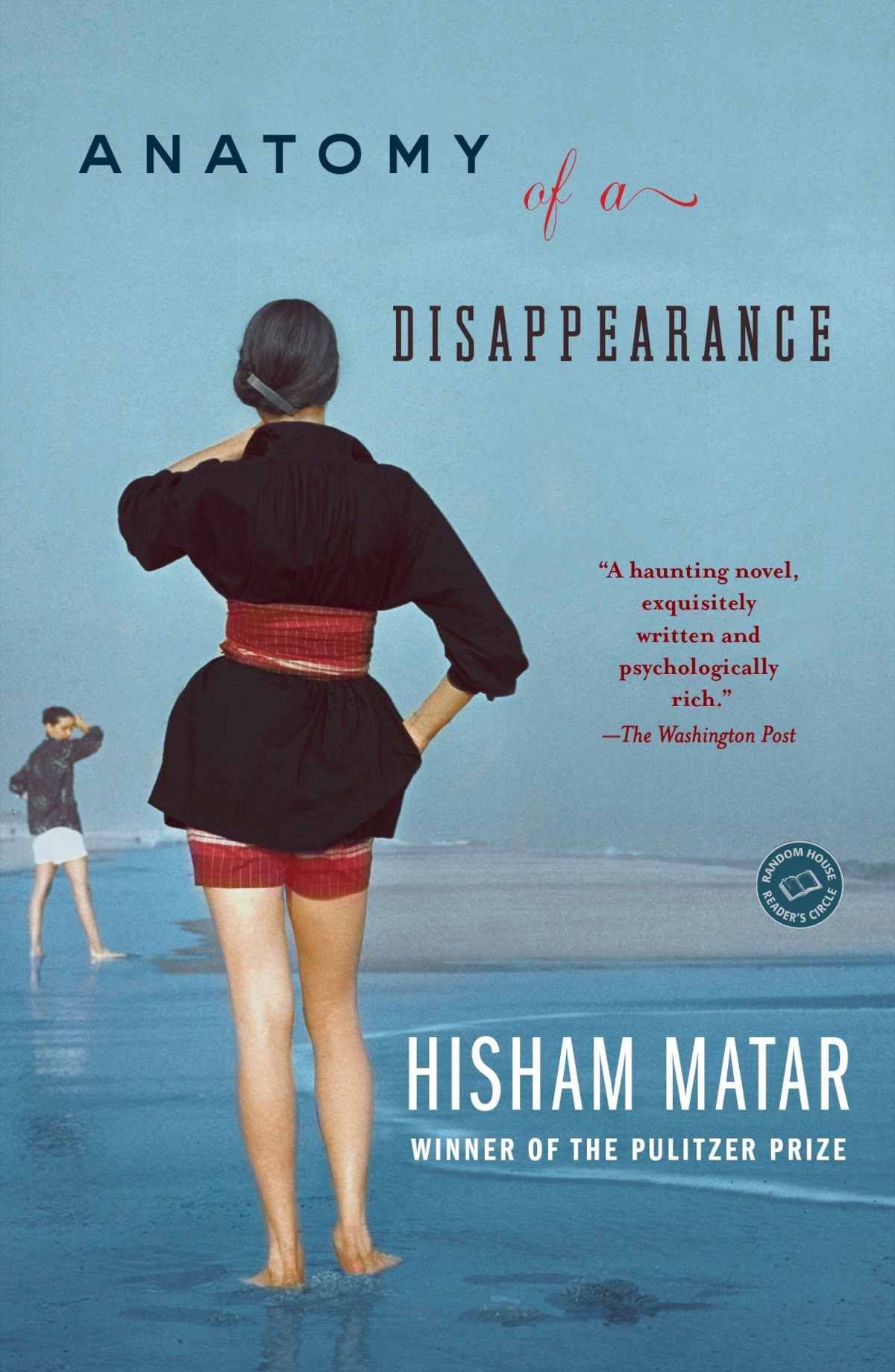 Anatomy Of A Disappearance A Novel Hisham Matar