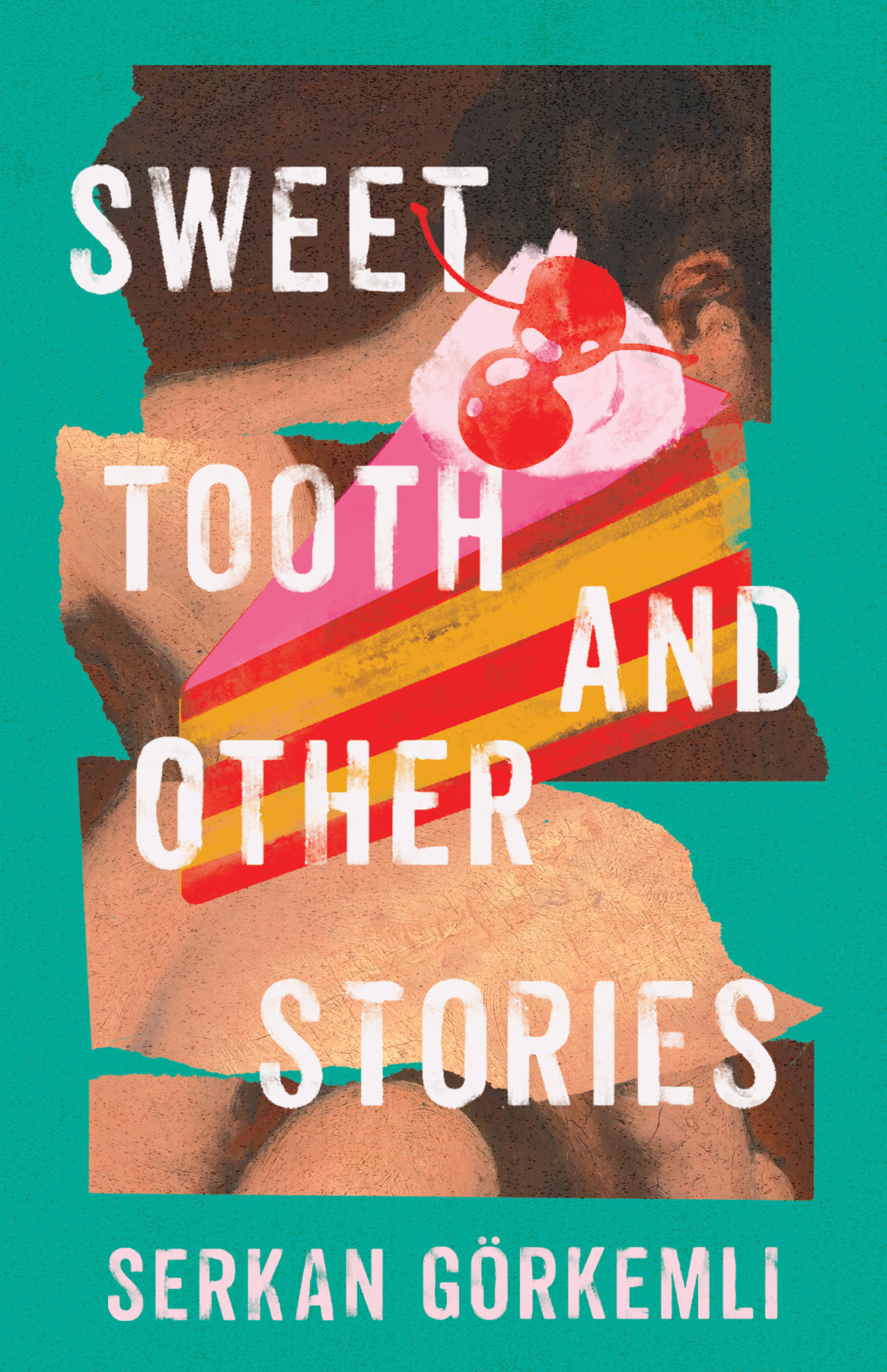 Sweet Tooth And Other Stories Serkan Gorkemli