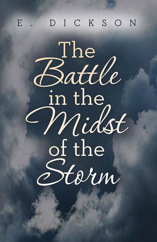 The Battle In The Midst Of The Storm E Dickson