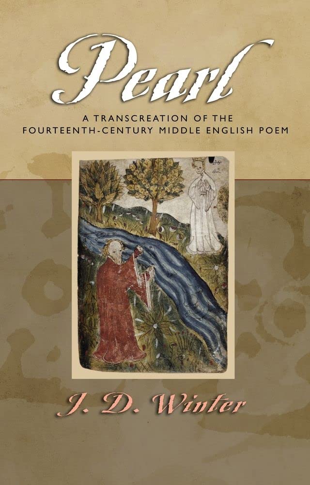 Pearl A Transcreation Of The Fourteenthcentury Middle English Poem None J D Winter