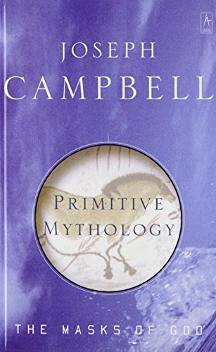 The Masks Of God Primitive Mythology Reprint Joseph Campbell