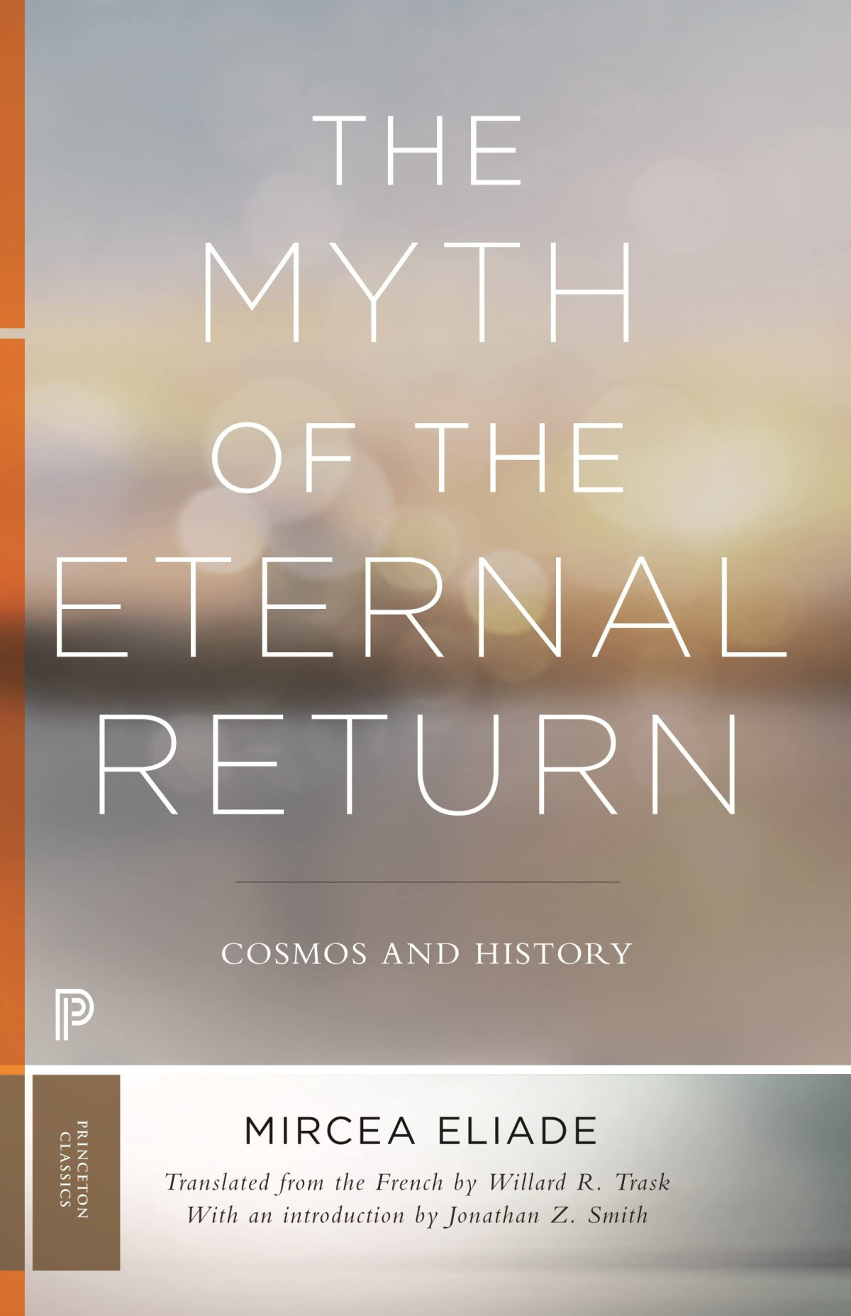 The Myth Of The Eternal Return Or Cosmos And History Reprint Mircea Eliade