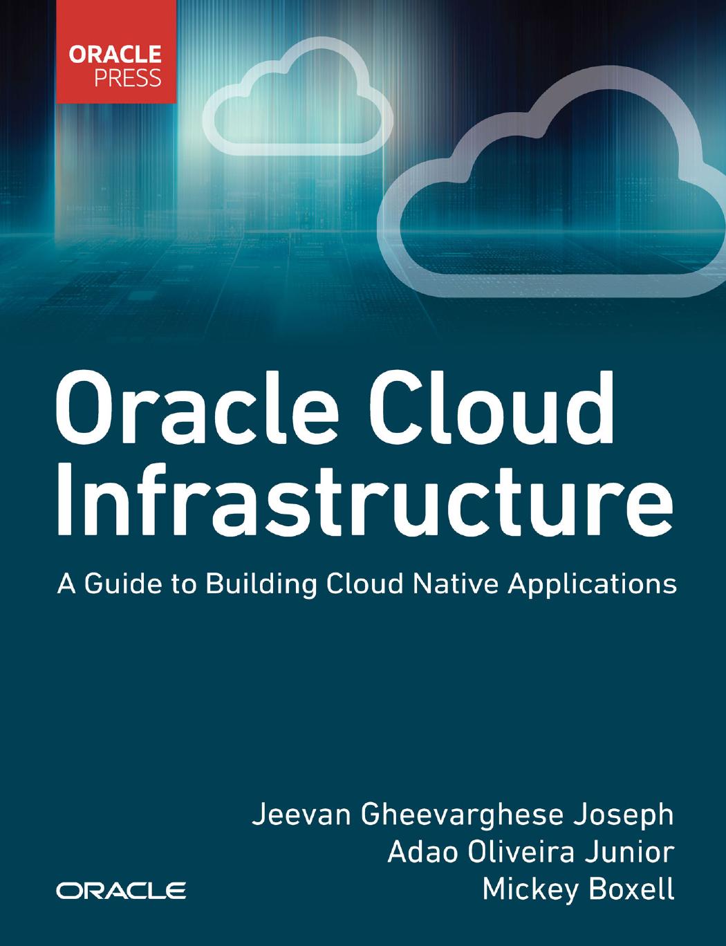 Oracle Cloud Infrastructure A Guide To Building Cloud Native Applications 1st Edition Jeevan Joseph