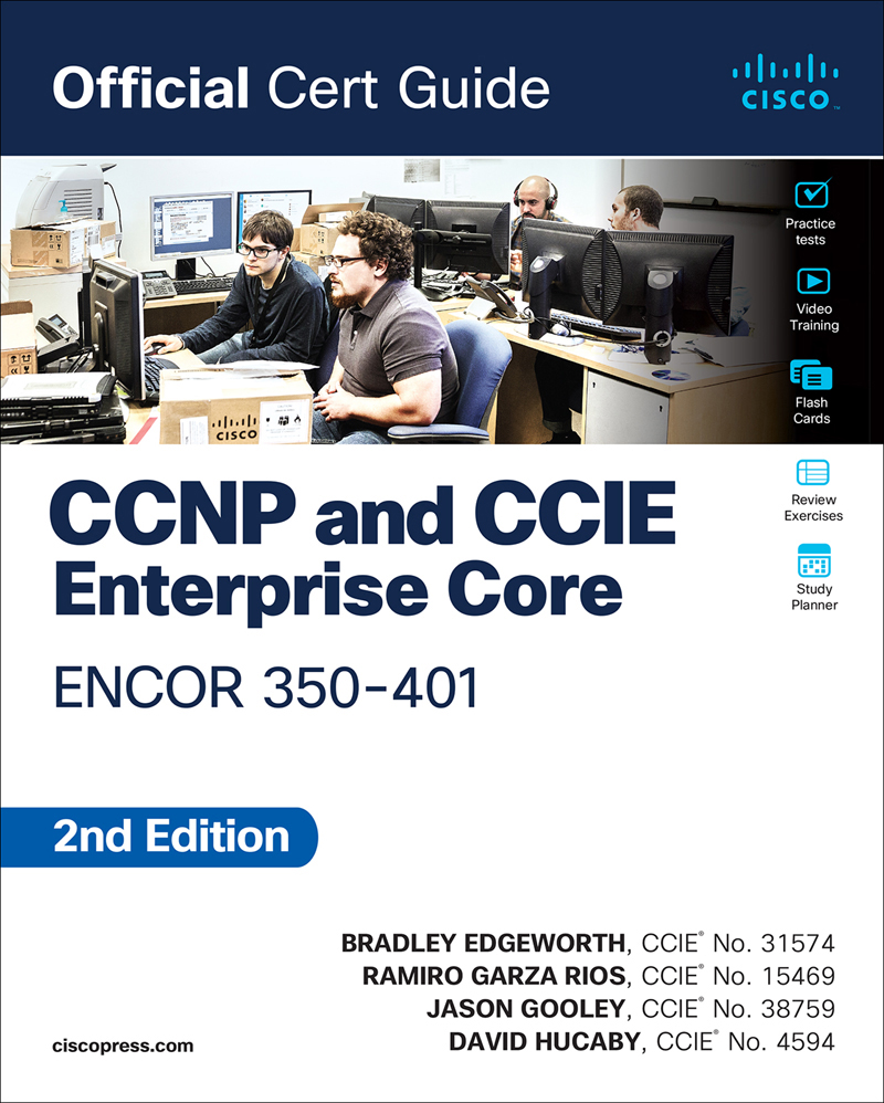 Ccnp And Ccie Enterprise Core Encor 350401 Official Cert Guide Brad Edgeworthramiro Garza Riosjason Gooleydavid Hucaby Ramiro Garza David Hucaby Jason Gooley