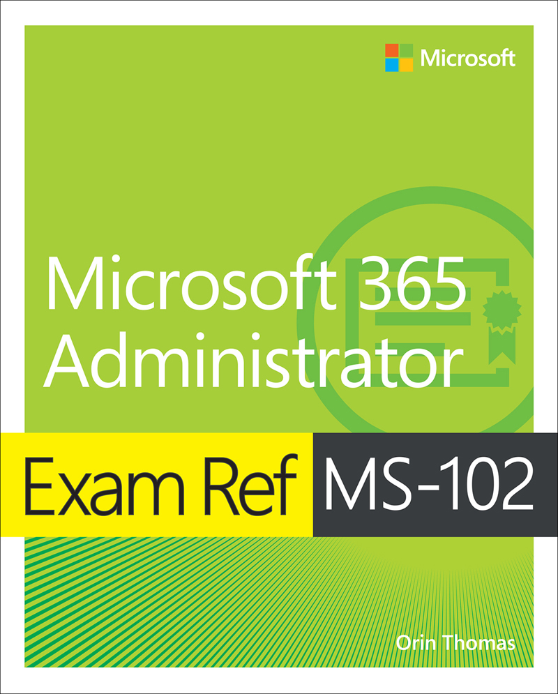 Exam Ref Ms102 Microsoft 365 Administrator Orin Thomas