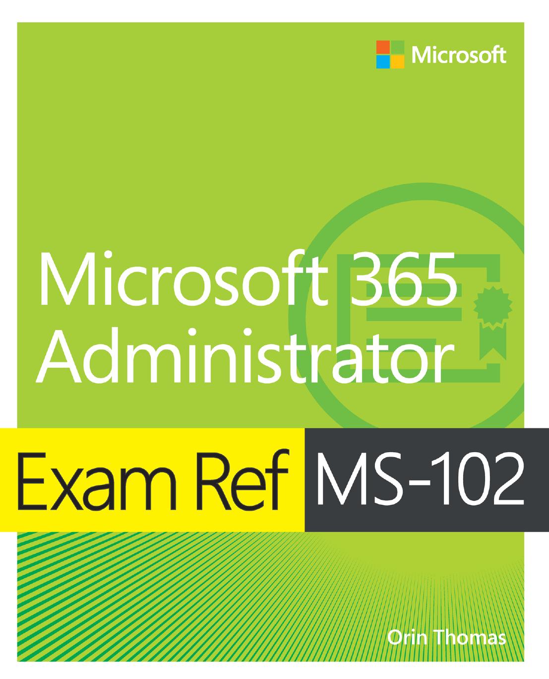 Exam Ref Ms102 Microsoft 365 Administrator 1st Orin Thomas
