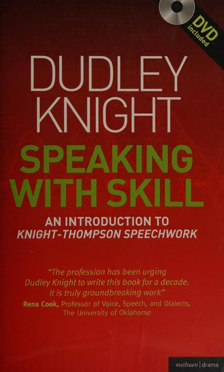 Speaking With Skill An Introduction To Knightthompson Speechwork 1st Dudley Knight